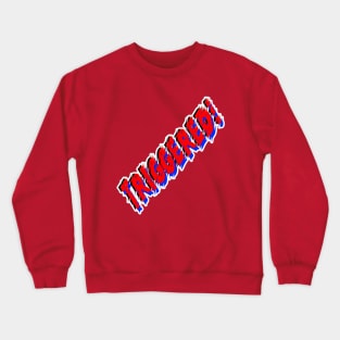 Triggered! Crewneck Sweatshirt